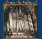 Louis Robilliard | À l’Orgue Cavaillé-Coll de l’Eglise Saint-François-de-Sales, Lyon