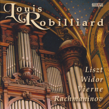 Louis Robilliard | Vierne, Rachmaninov, Liszt & Widor