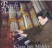 Klaas Jan Mulder | Bach in Amsterdam Live recording