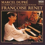 Françoise Renet | Le Chemin de la croix, Choral et Fugue - Marcel Dupré