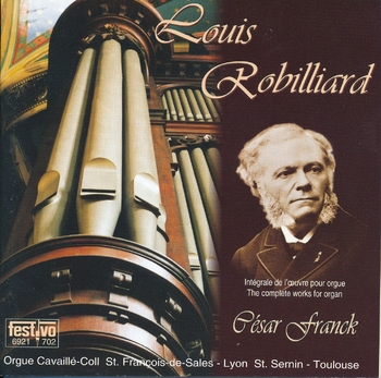 Louis Robilliard | Intégrale de l'oevre pour orgue César Franck